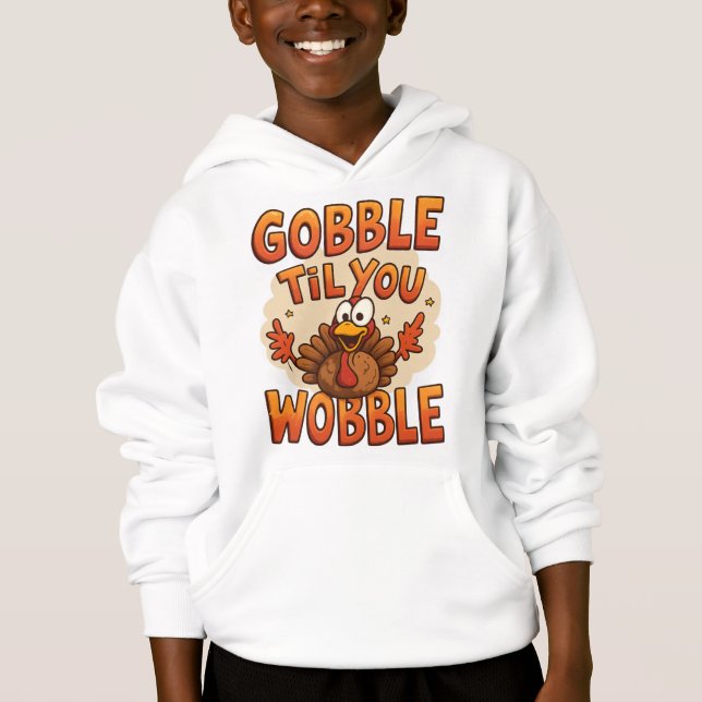 Gobble 'Til You Wobble" T-Shirt | Funny Kids Hoodie (Vorderseite)
