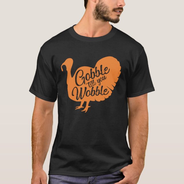Gobble til you wobble Thanksgiving  for girls wome T-Shirt (Vorderseite)