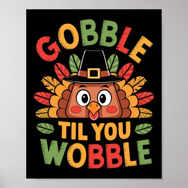 Gobble Til You Wobble Türkei Kleinkind Kinder Baby Poster (Vorne)