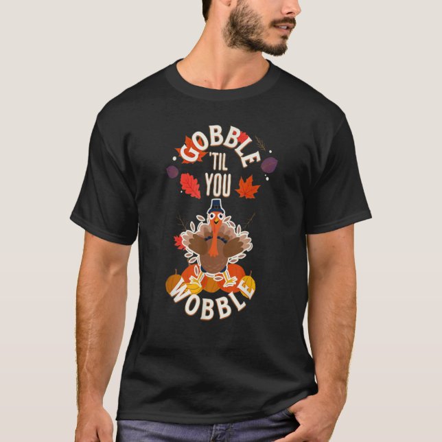 Gobble til You Wobble Türkei Meme T-Shirt (Vorderseite)