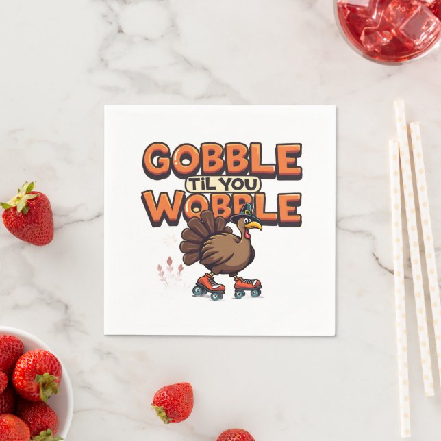 Gobble 'Til You Wobble Turkey on Roller Skates Serviette (Beispiel)