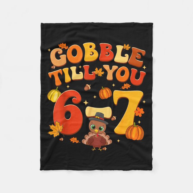 Gobble Till You 6 7 Turkey 6 7 Meme Six Seven Than Fleecedecke (Vorderseite)