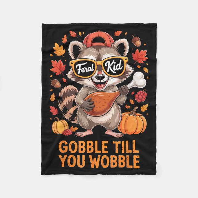 Gobble Till You Wobble Funny Raccoon Feral Kid Tha Fleecedecke (Vorderseite)