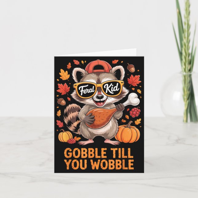 Gobble Till You Wobble Funny Raccoon Feral Kid Tha Karte (Vorderseite)