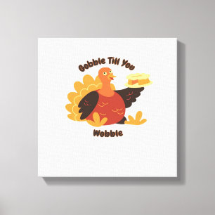 Gobble Till You Wobble Oversized T-Shirt.png Leinwanddruck