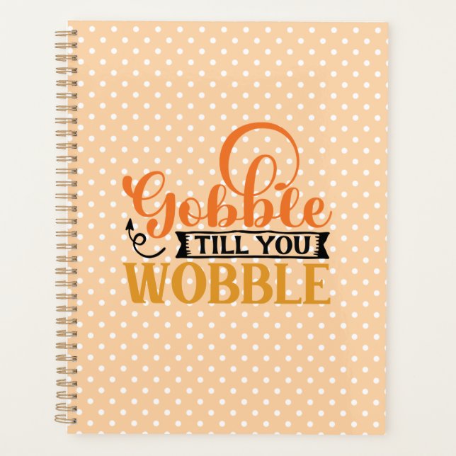 Gobble Till You Wobble Planer (Vorderseite)