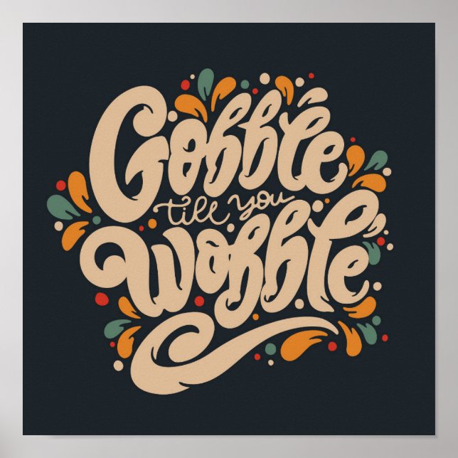Gobble Till You Wobble Poster (Vorne)