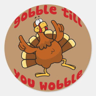 Gobble Till You Wobble Runder Aufkleber