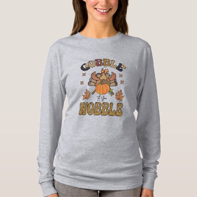 Gobble Till You Wobble T-Shirt (Vorderseite)