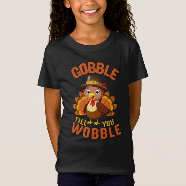  Gobble Till you wobble thanksgiving autumn T-Shirt (Vorderseite)