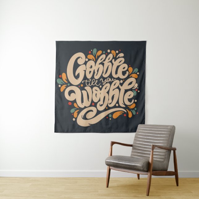 Gobble Till You Wobble Wandteppich (Beispiel)