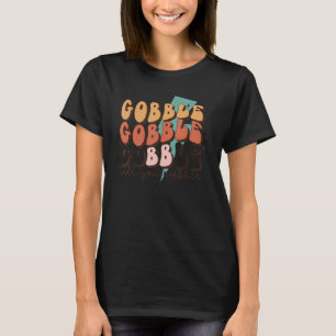 Gobble to you Wobobble 2 Holiday Season Matching L T-Shirt
