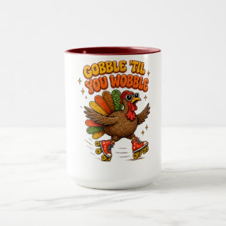 Gobble Wobble Rollschuhlauf Truthahn Erntedankfest Tasse