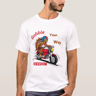 Gobble your way to Freedom, Türkei reiten Motorrad T-Shirt