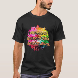 Gobbledygook - Unsinn oder übermäßig kompliziertes T-Shirt