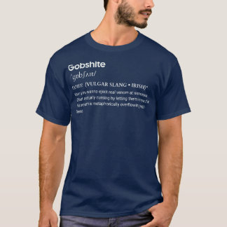 Gobshite Irish Slang T-Shirt lustiges Substantiv