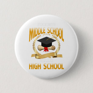 Gobye Middle School Hello High School Button