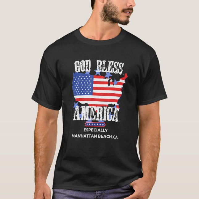 God Bless America Especially Manhattan Beach CA US T-Shirt (Vorderseite)