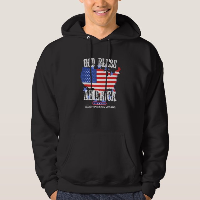 God Bless America Except Preachy Vegans Vegetarian Hoodie (Vorderseite)