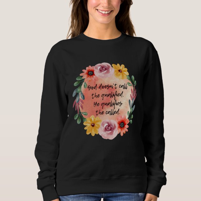 God Doesn't Call the Qualified, Christian, Inspira Sweatshirt (Vorderseite)