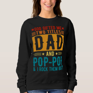 God Ed Me Two Titles Vater and Poppop Fatheru2019s Sweatshirt