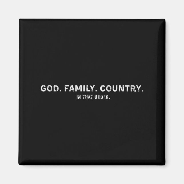 God Family Country In That Order  Magnet (Vorne)