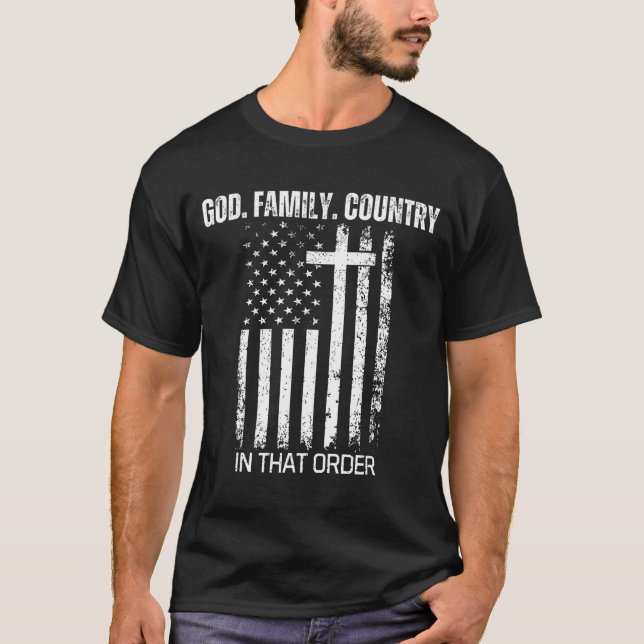 God Family Country In That Order Patriotic Christi T-Shirt (Vorderseite)