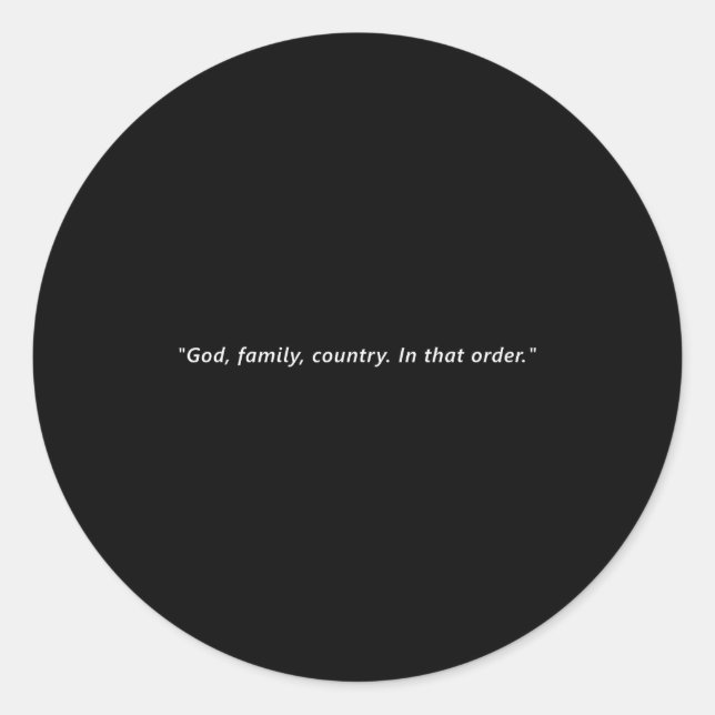 God, Family, Country. In That Order.  Runder Aufkleber (Vorderseite)