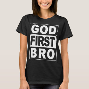 GOD FIRST BRO CHRISTLICH FAITH JESUS T-Shirt