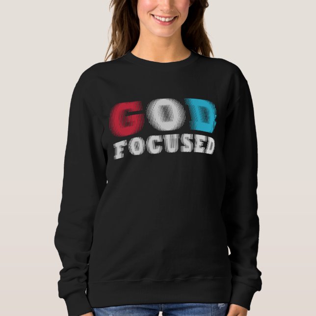 God Focused Awesome Christian Faith Graphic Wear S Sweatshirt (Vorderseite)