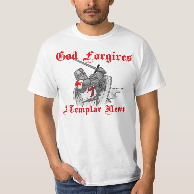 God forgives a Templar never T-Shirt (Vorderseite)