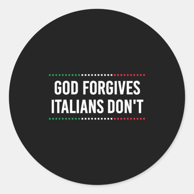 God Forgives Italians Don't Funny Sarcastic Humor  Runder Aufkleber (Vorderseite)