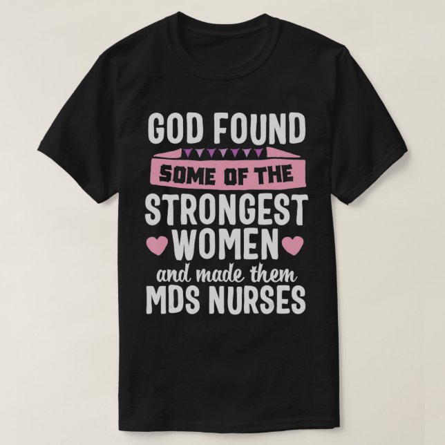 God found Women MDS Nurse Medical Nursing Novelty  T-Shirt (Design vorne)