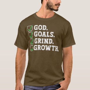 God Goals Grind Growth Motivation Hustle Entrepren T-Shirt