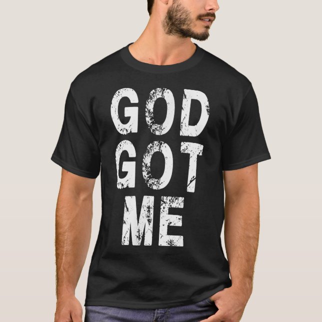 God Got Me Christian Religion Jesus Love  T-Shirt (Vorderseite)