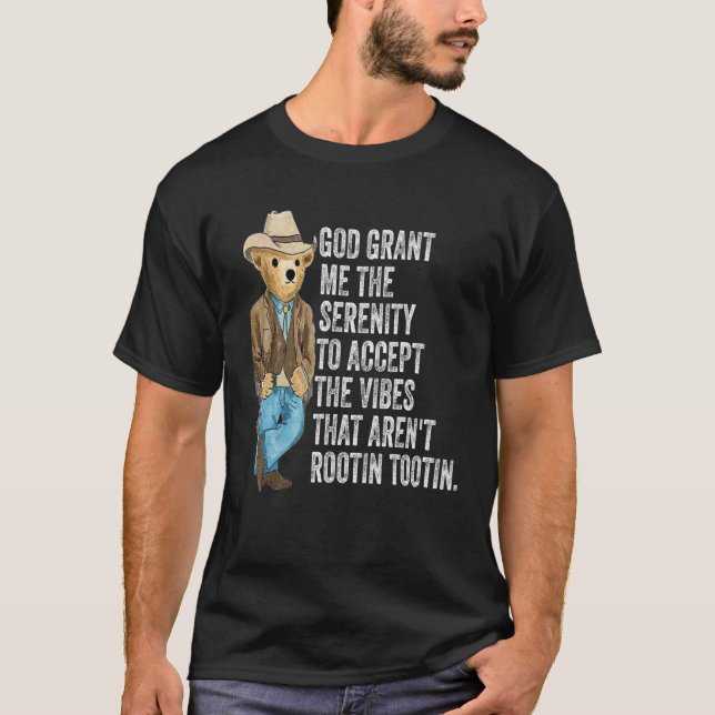God grant me serenity to accept vibes Aren t Rooti T-Shirt (Vorderseite)