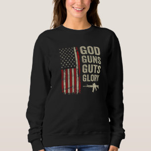God Guns Guts Glory Patriotic Christlich Pro Gun U Sweatshirt