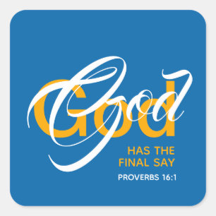 GOD HAS THE FINAL SAY PROVERBS 16:1 Skripture Quadratischer Aufkleber