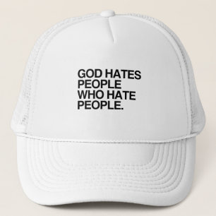 GOD HAT MENSCHEN, DIE MENSCHEN HASSEN TRUCKERKAPPE