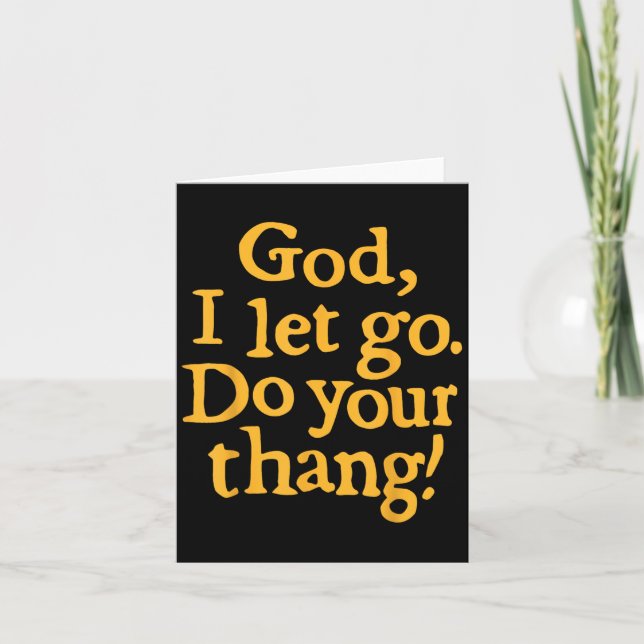God I Let Go Do Your Thang Christian Faith Bible & Karte (Vorderseite)