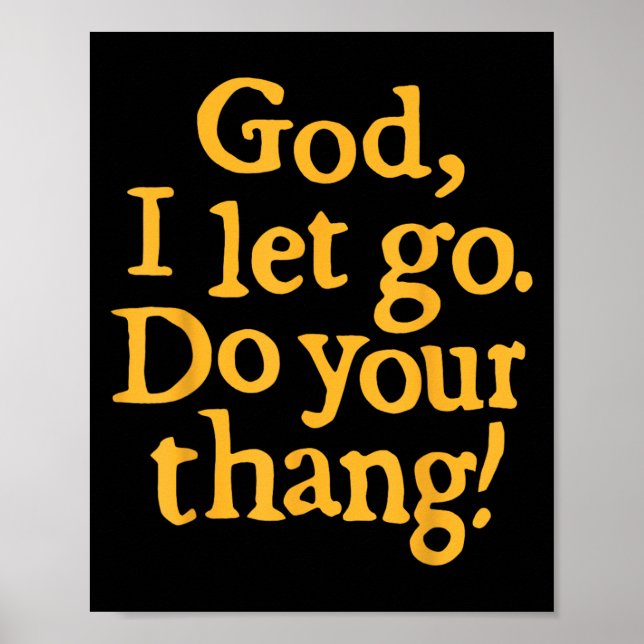 God I Let Go Do Your Thang Christian Faith Bible & Poster (Vorne)