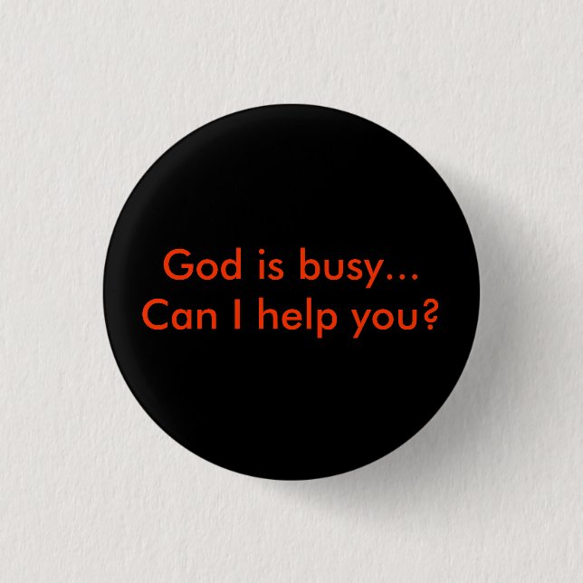 God is busy...Can I help you? Button (Vorderseite)