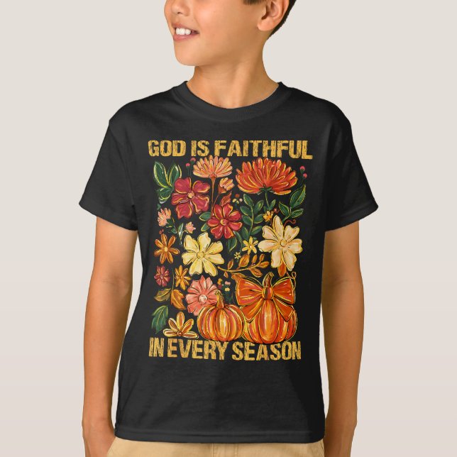 God Is Faithful In Every Season Floral Fall Christ T-Shirt (Vorderseite)