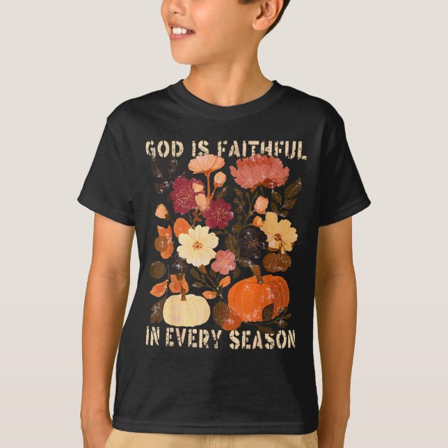 God Is Faithful In Every Season Floral Fall Christ T-Shirt (Vorderseite)