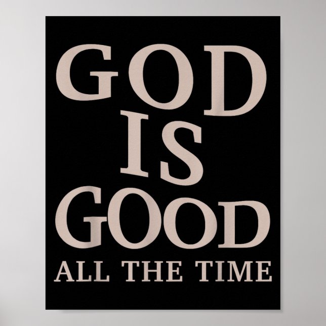 God Is Good All The Time Christian Faith Bible Ver Poster (Vorne)