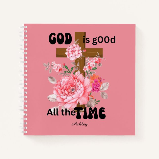 God is good all the time Christian saying floral  Notizbuch (Vorderseite)