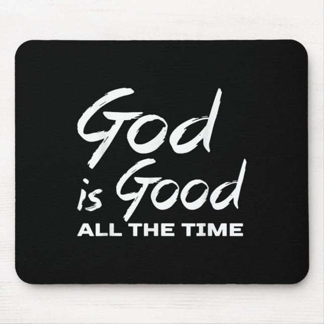 God Is Good All The Time Christian Worship Preache Mousepad (Vorne)