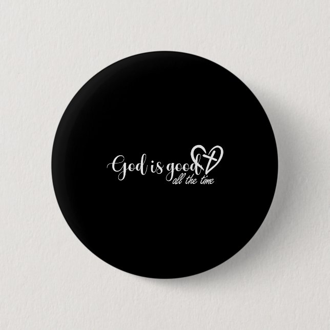 God Is Good All The Time Cross And Heart Christian Button (Vorderseite)