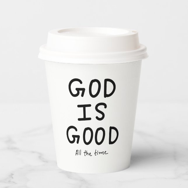 God is good all the time pappbecher (Vorderseite)