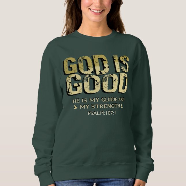 GOD IS GOOD BIBLE VERSE SWEATSHIRT (Vorderseite)